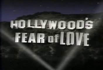 Hollywood's Fear of Love